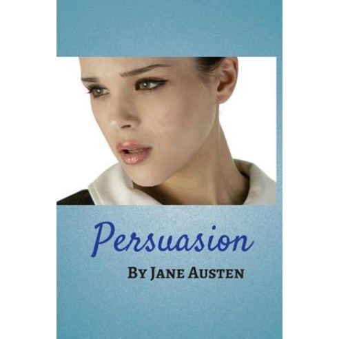 Persuasion: English Novel Paperback, Createspace Independent Publishing Platform