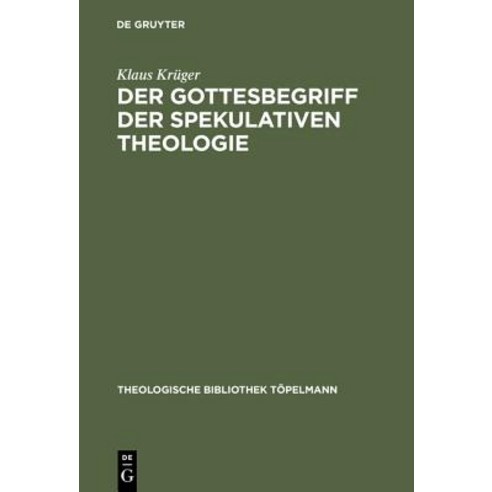 Der Gottesbegriff Der Spekulativen Theologie Hardcover, de Gruyter