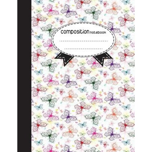 Composition Notebook 8.5 X 11 110 Pages: Butterflies: (School Notebooks) Paperback, Createspace Independent Publishing Platform