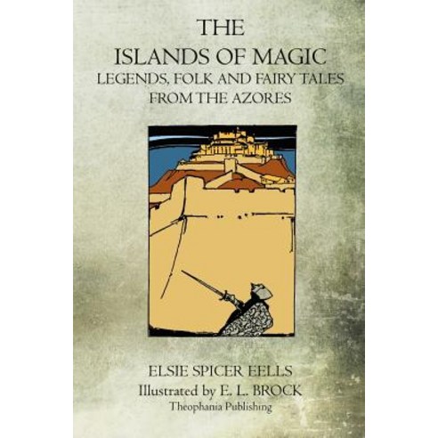 The Islands of Magic: Legends Folk and Fairy Tales from the Azores Paperback, Createspace