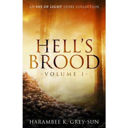 Hell''s Brood: An Eve of Light Story Collection Paperback, Hyperverse Books, LLC