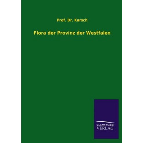 Flora Der Provinz Der Westfalen Paperback, Salzwasser-Verlag Gmbh