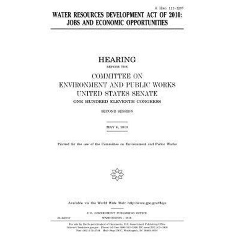Water Resources Development Act of 2010: Jobs and Economic Opportunities Paperback, Createspace Independent Publishing Platform