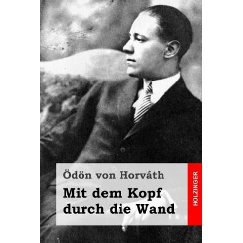 Mit Dem Kopf Durch Die Wand Paperback, Createspace Independent Publishing Platform