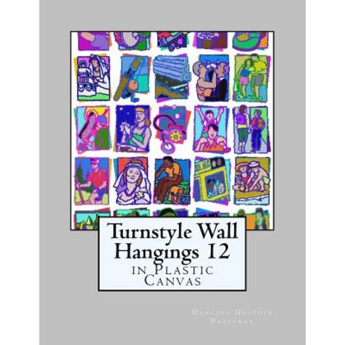 Turnstyle Wall Hangings 12: In Plastic Canvas Paperback, Createspace Independent Publishing Platform