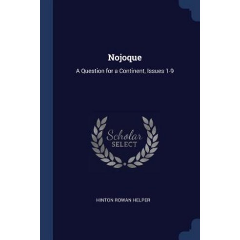 Nojoque: A Question for a Continent Issues 1-9 Paperback, Sagwan Press