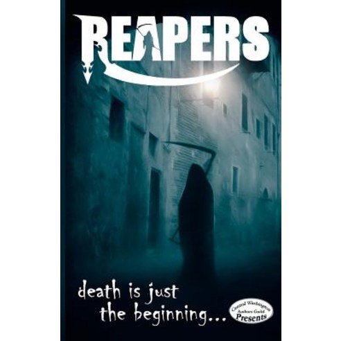 Reapers: Death Is Just the Beginning Paperback, Createspace Independent Publishing Platform