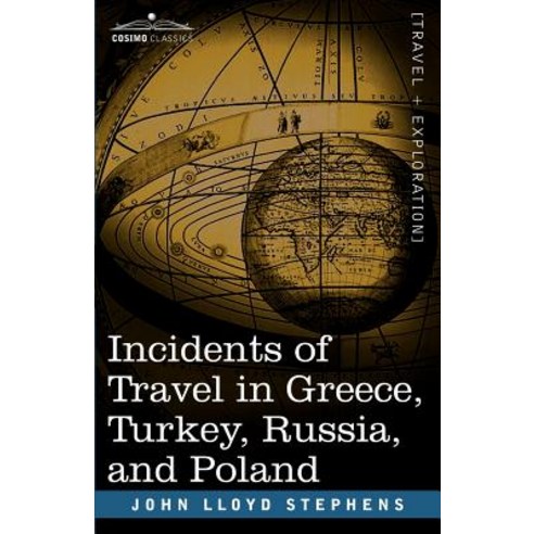 Incidents of Travel in Greece Turkey Russia and Poland Paperback, Cosimo Classics