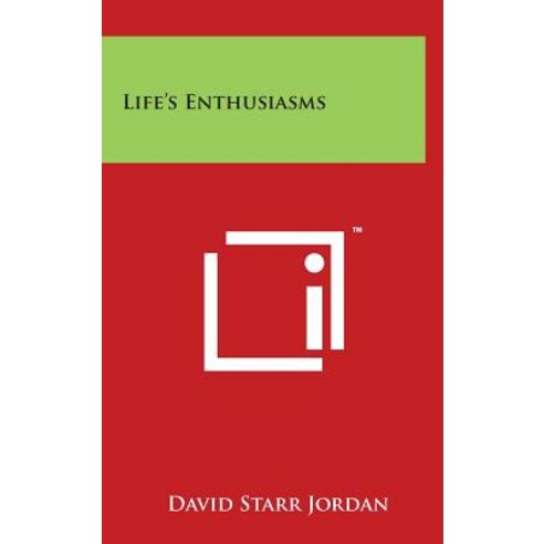 Life''s Enthusiasms Hardcover, Literary Licensing, LLC