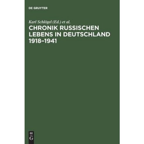 Chronik Russischen Lebens in Deutschland 1918 1941 Hardcover, de Gruyter