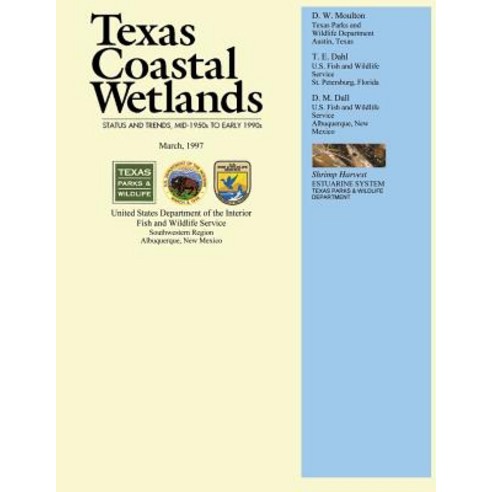 Texas Coastal Wetlands: Status and Trends Mid 1950s to Early 1990s Paperback, Createspace