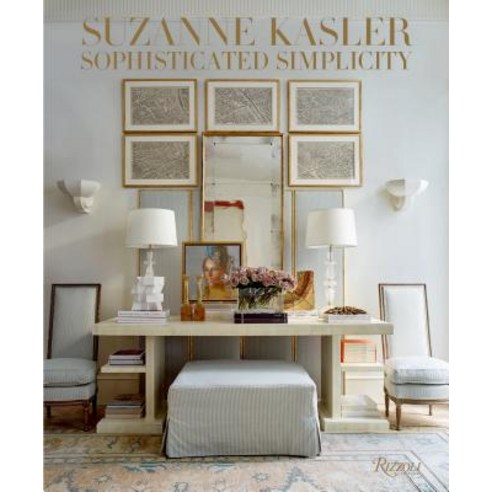 Suzanne Kasler:Sophisticated Simplicity, Rizzoli
