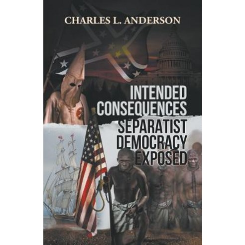 Intended Consequences Separatist Democracy Exposed Paperback, Litfire Publishing, LLC