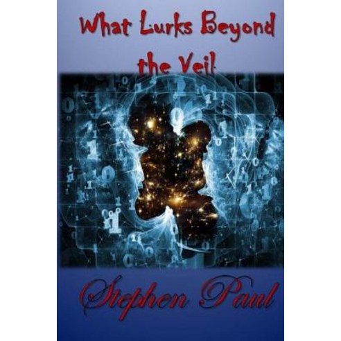 What Lurks Beyond the Veil Paperback, Createspace Independent Publishing Platform