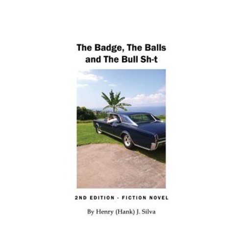 The Badge the Balls and the Bull Sh-T Paperback, Dorrance Publishing Co.