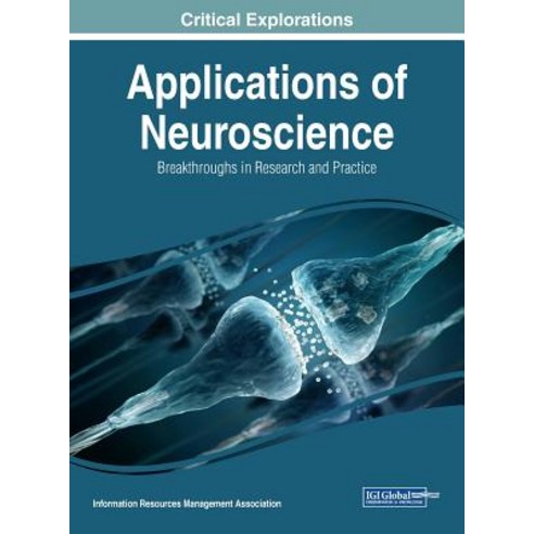 Applications of Neuroscience: Breakthroughs in Research and Practice Hardcover, Medical Information Science Reference