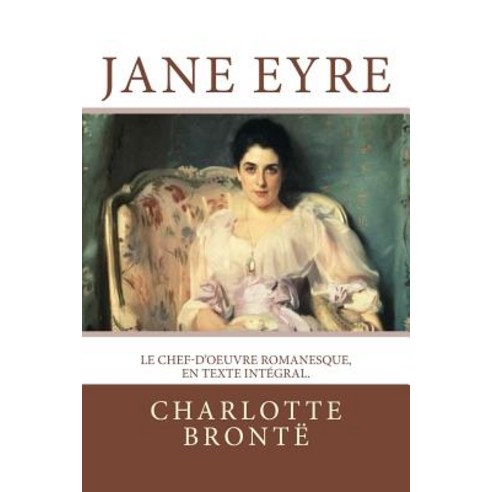 Jane Eyre (French Edition) Paperback, Createspace Independent Publishing Platform