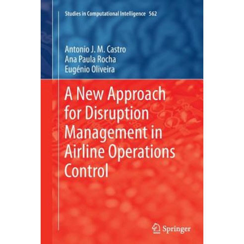 A New Approach for Disruption Management in Airline Operations Control Paperback, Springer