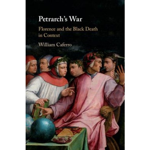 Petrarch''s War: Florence and the Black Death in Context Hardcover, Cambridge University Press