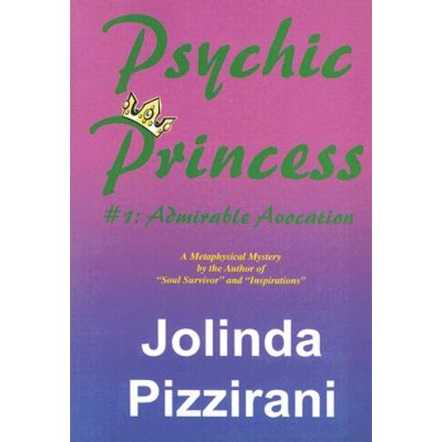 Psychic Princess: #1: Admirable Advocation Paperback, Summerland Publishing