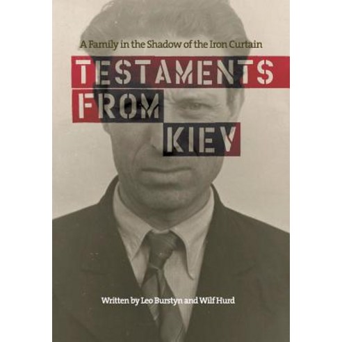 Testaments from Kiev: A Family in the Shadow of the Iron Curtain Hardcover, Tellwell Talent