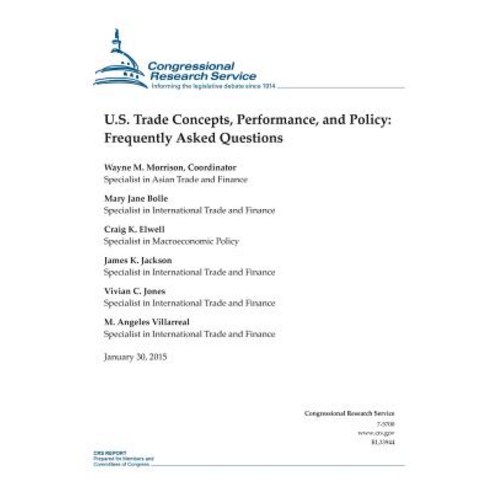 U.S. Trade Concepts Performance and Policy: Frequently Asked Questions Paperback, Createspace Independent Publishing Platform