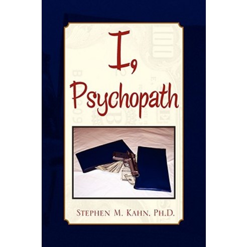I Psychopath Paperback, Xlibris Corporation