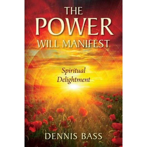 The Power Will Manifest: Spiritual Delightment Paperback, Outskirts ...