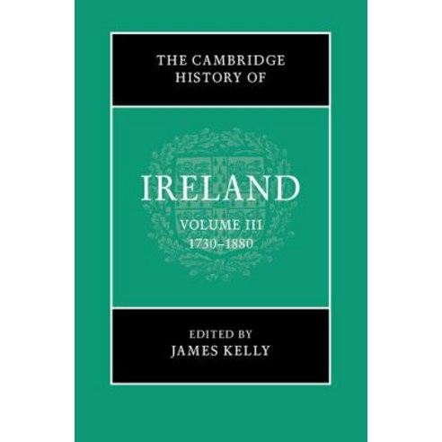 The Cambridge History of Ireland: Volume 3 1730-1880 Hardcover, Cambridge University Press