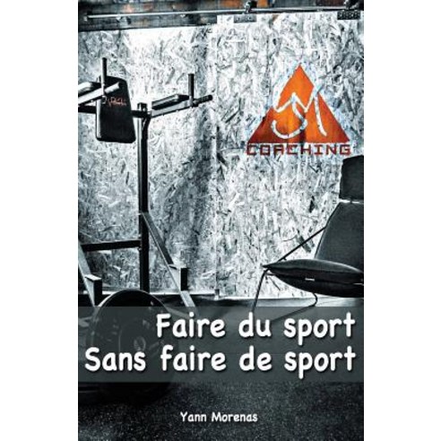 Faire Du Sport Sans Faire de Sport Paperback, Morenas Yann