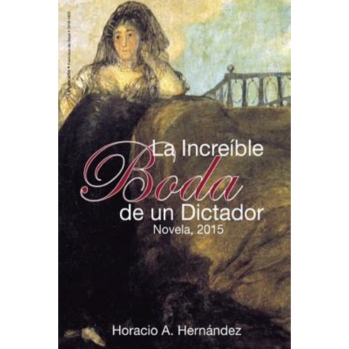 La Increible Boda de Un Dictador Paperback, Createspace Independent Publishing Platform