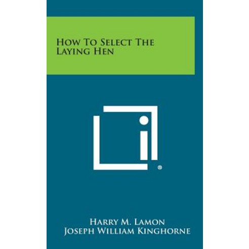How to Select the Laying Hen Hardcover, Literary Licensing, LLC
