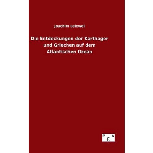 Die Entdeckungen Der Karthager Und Griechen Auf Dem Atlantischen Ozean Hardcover, Salzwasser-Verlag Gmbh