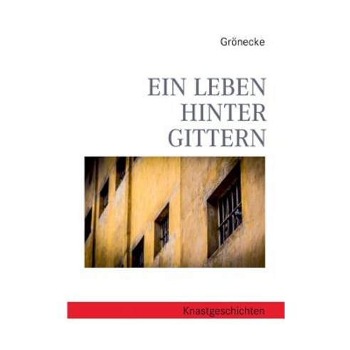 Ein Leben Hinter Gittern Paperback, Books on Demand