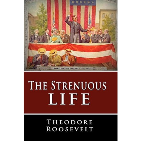 The Strenuous Life Hardcover, www.bnpublishing.com