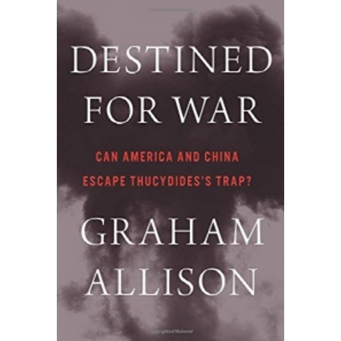Destined for War:Can America and China Escape Thucydides''s Trap ...