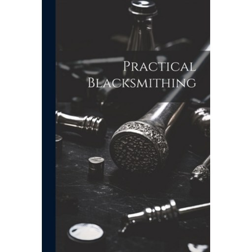 (영문도서) Practical Blacksmithing Paperback