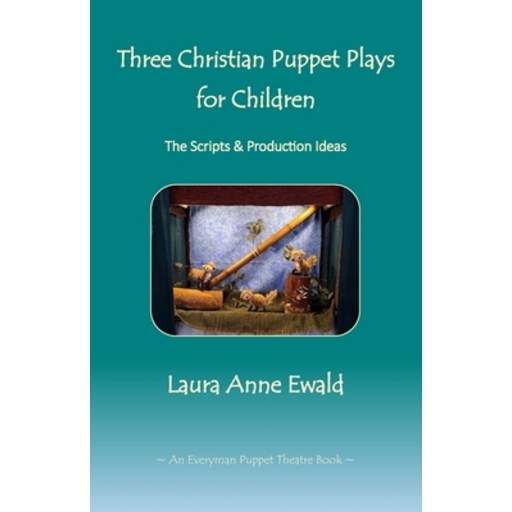 (영문도서) Three Christian Puppet Plays for Children: The Scripts & Production Ideas Paperback