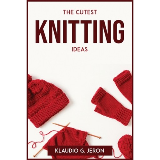 (영문도서) The Cutest Knitting Ideas Paperback