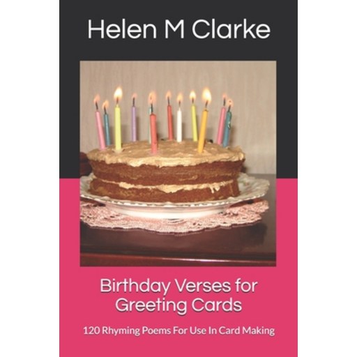 Birthday Verses for Greeting Cards: 120 Rhyming Poems For Use In Card Making Paperback