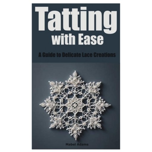 (영문도서) Tatting with Ease: A Guide to Delicate Lace Creations Paperback