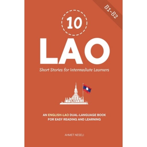 (영문도서)10 Lao Short Stories for Intermediate Learners: An English-Lao Dual-Language Boo..., Paperback
