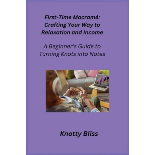 (영문도서) First-Time Macramé: A Beginner's Guide to Turning Knots into Notes Paperback