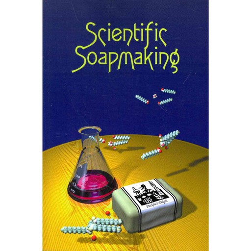 Scientific Soapmaking: The Chemistry of the Cold Process Paperback