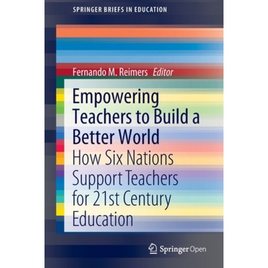 (영문도서) Empowering Teachers to Build a Better World: How Six Nations Support Teachers for 21st Centur... Paperback, Springer, English, 9789811521362