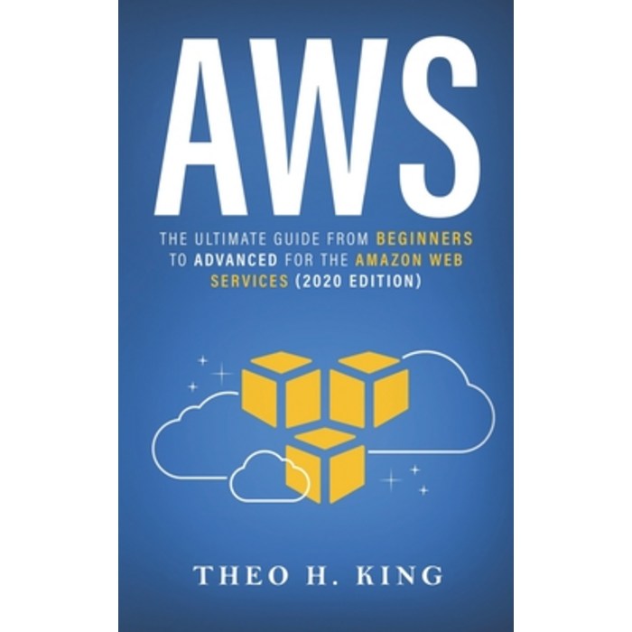 Aws: The Ultimate Guide From Beginners To Advanced For The Amazon Web Services (2020 Edition) Paperback, Independently Published, English, 9781675528273 대표 이미지 - AWS 책 추천