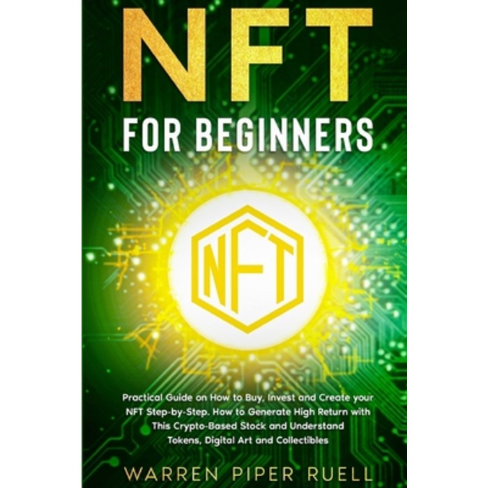 NFT for Beginners: Practical Guide on How to Buy Invest and Create your NFT Step-by-Step. How to Ge... Paperback, Independently Published, English, 9798739187628 대표 이미지 - NFT 추천