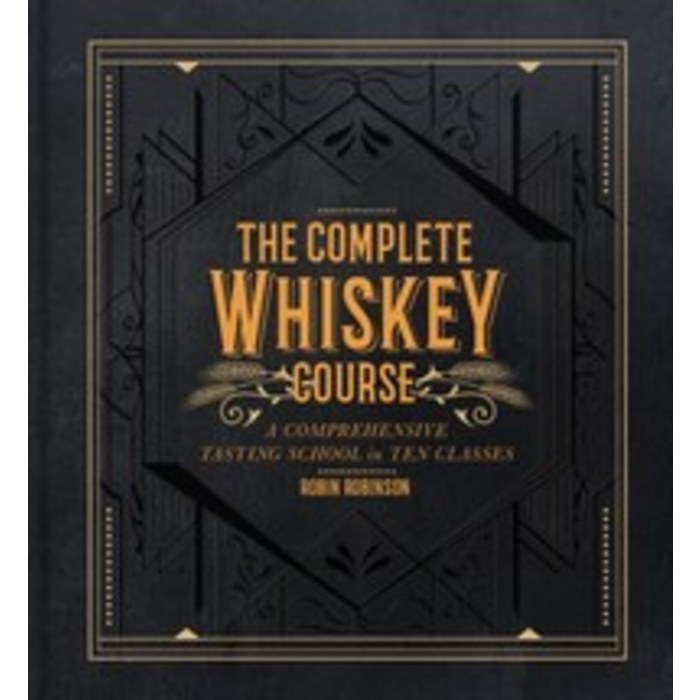 The Complete Whiskey Course:A Comprehensive Tasting School in Ten Classes, The Complete Whiskey Course, Robinson, Robin(저),Sterling P, Sterling Publishing (NY) 대표 이미지 - 위스키 책 추천