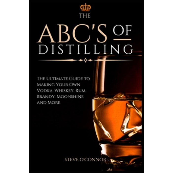 The ABC'S of Distilling: The Ultimate Guide to Making Your Own Vodka Whiskey Rum Brandy Moonshin... Paperback, Andromeda Publishing Ltd, English, 9781914128271 대표 이미지 - 위스키 책 추천