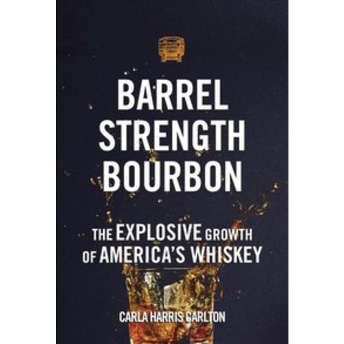 Barrel Strength Bourbon:The Explosive Growth of America's Whiskey, Clerisy Press 대표 이미지 - 위스키 책 추천